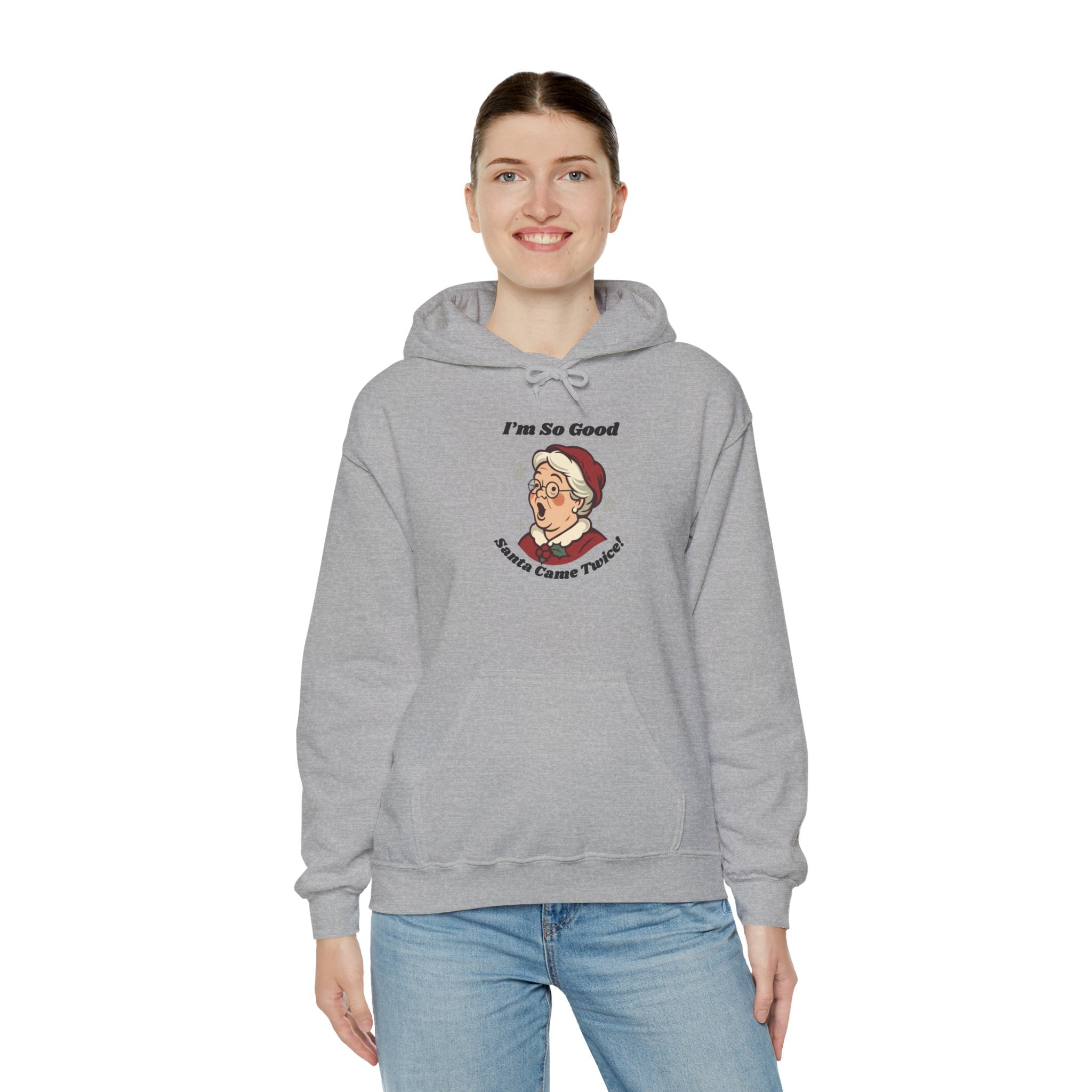 Adult Themed Mrs. Clause Hoodie - 'I’m So Good Santa Came Twice' Christmas Attire