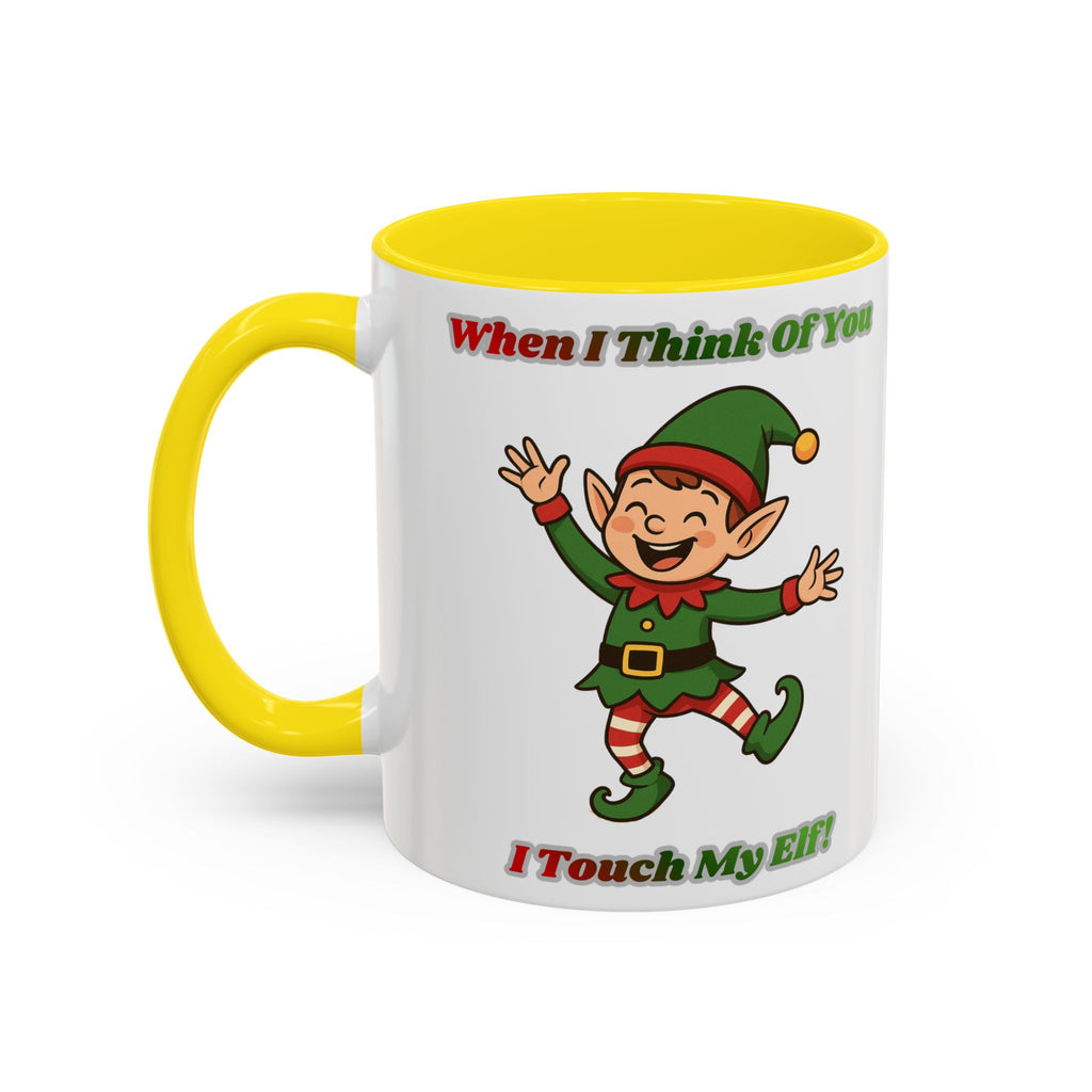 When I Think Of You I Touch My Elf Mug — Funny Christmas Coffee Cup (11/15oz)