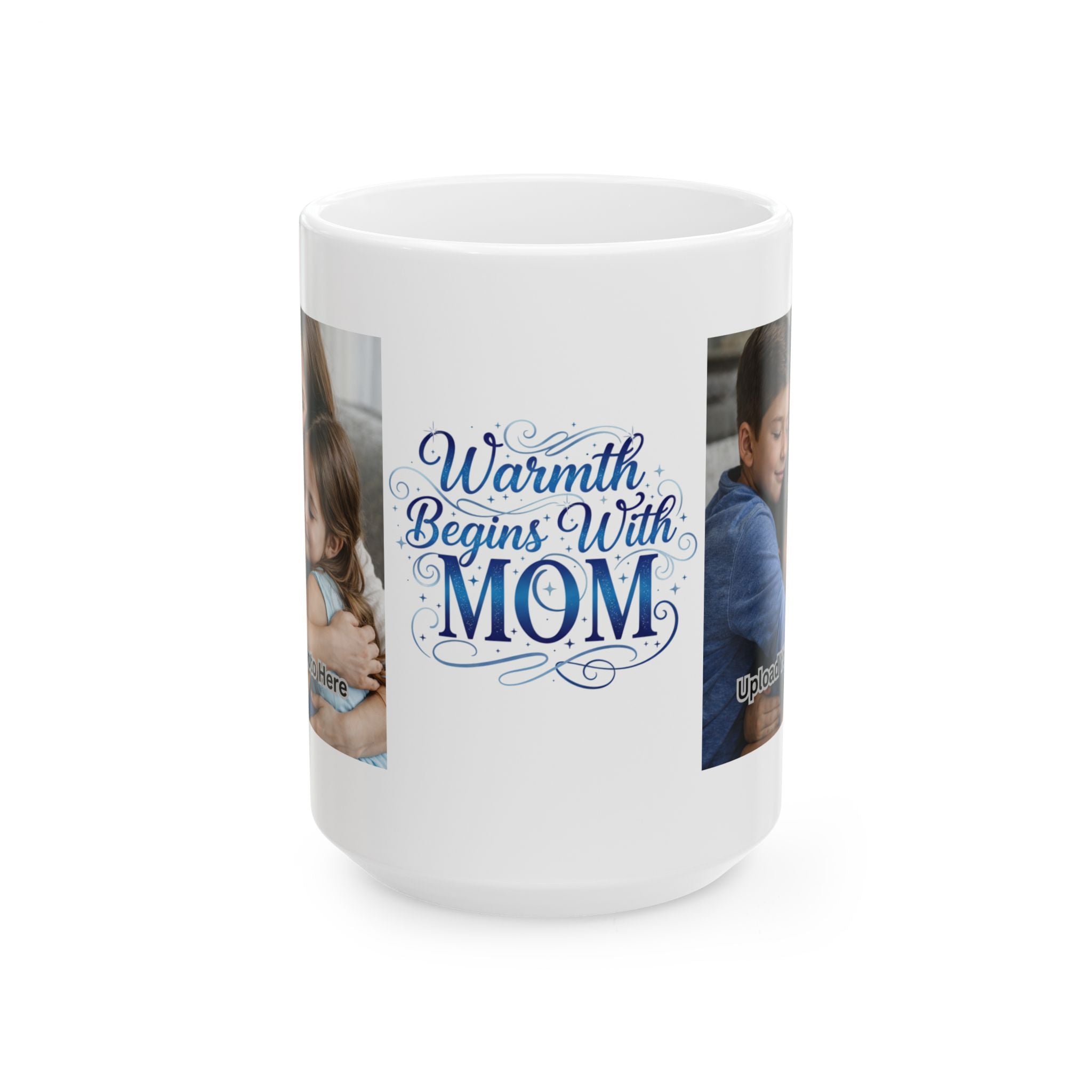 “Warmth Begins With Mom” Ceramic Mug — Mother’s Day Photo Collage Coffee Cup (11oz & 15oz)