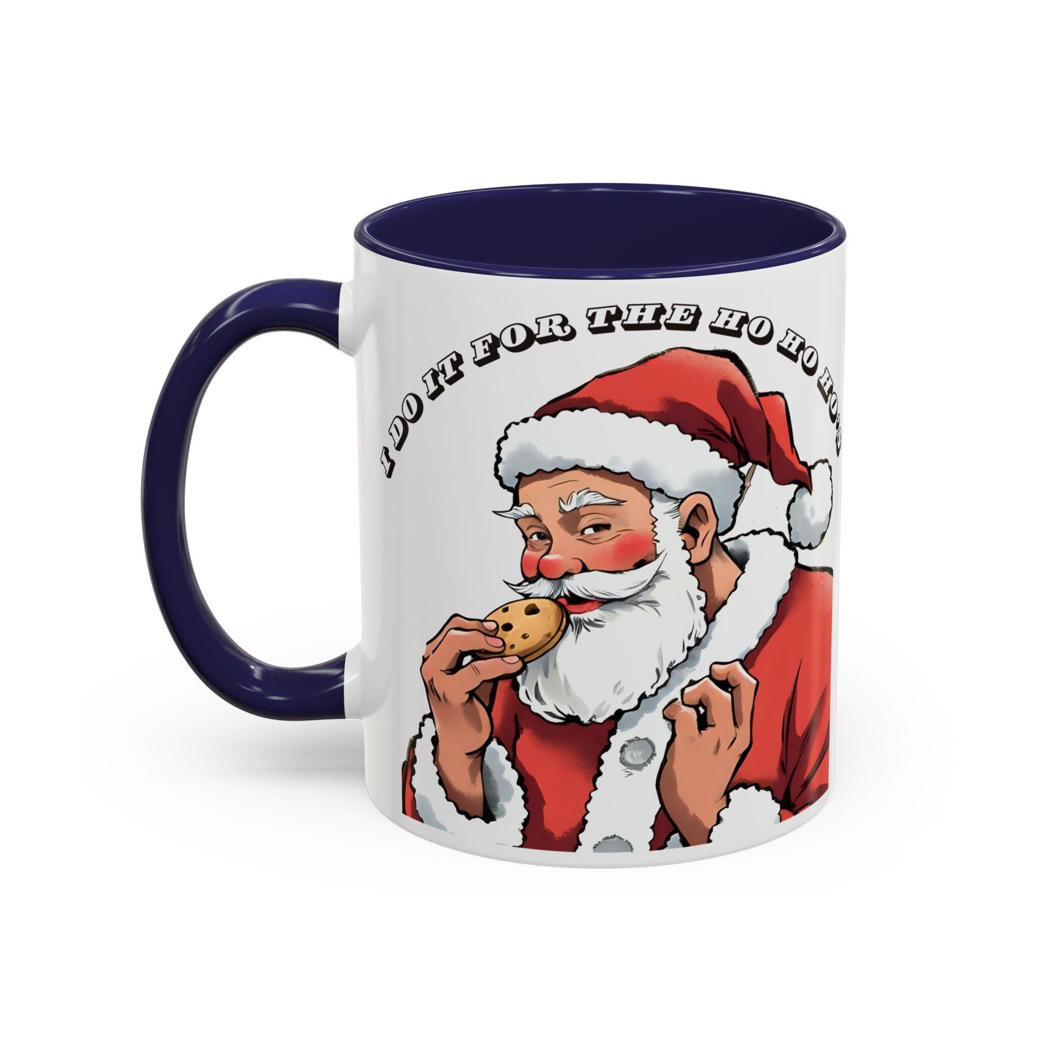 Coffee Mug - Santa Eating Cookie "I Do It For The Ho Ho Ho" Holiday Christmas Mug (11/15 oz)