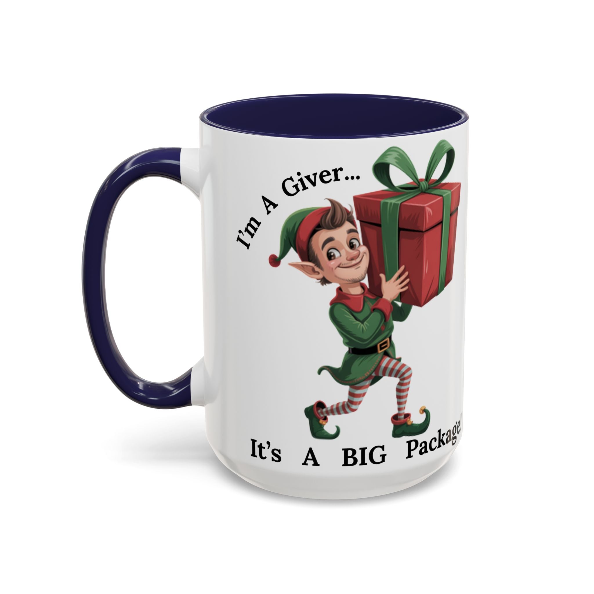 I'm A Giver Elf - Hilarious Adult Themed Coffee Cup