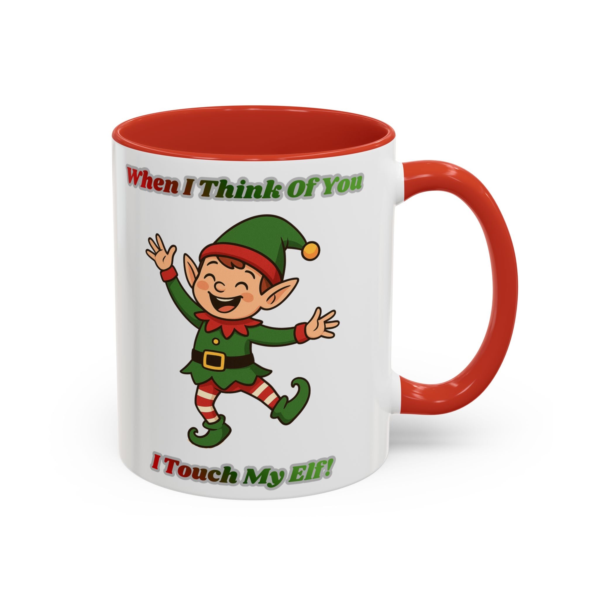 When I Think Of You I Touch My Elf Mug — Funny Christmas Coffee Cup (11/15oz)