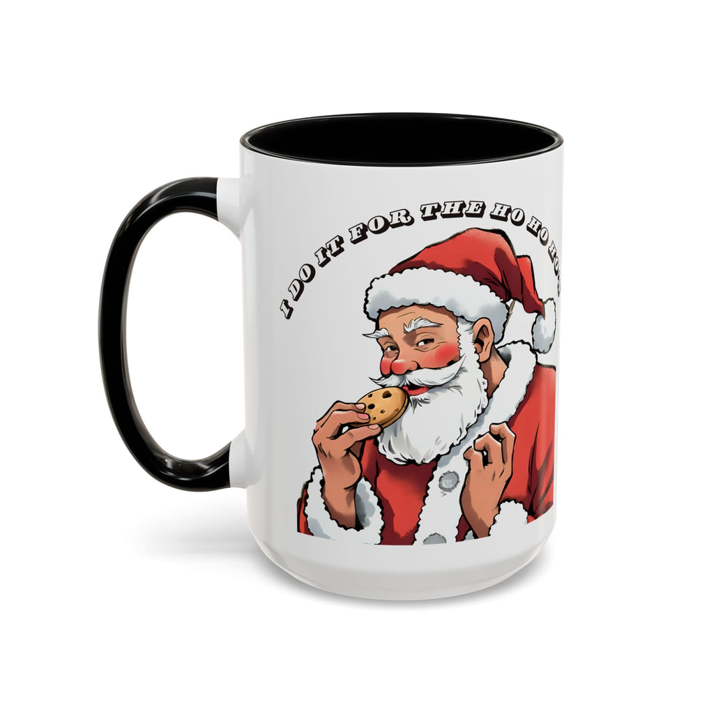 Coffee Mug - Santa Eating Cookie "I Do It For The Ho Ho Ho" Holiday Christmas Mug (11/15 oz)