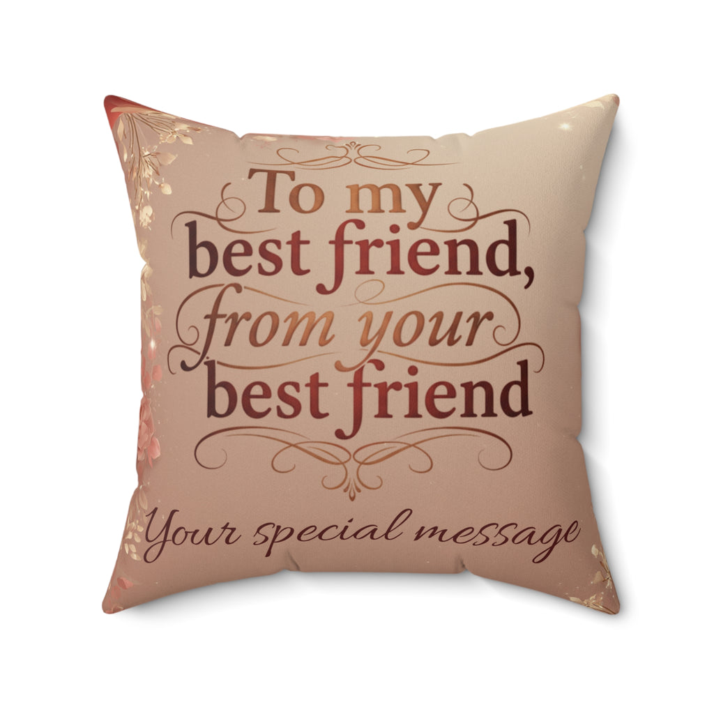 Decorative Pillow — "To my best friend, from your best friend" Sentimental Faux Suede Throw Pillow