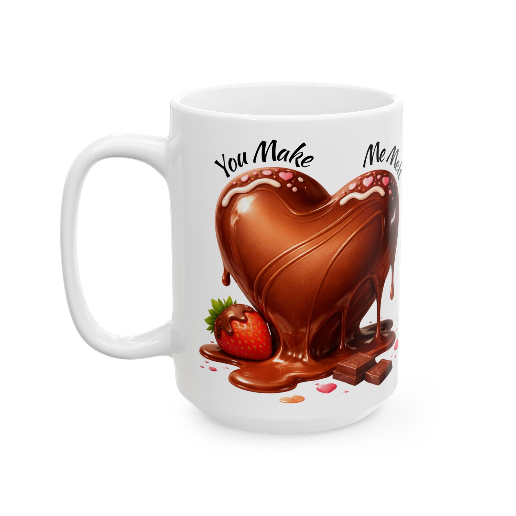 You Make Me Melt Chocolate Strawberry Ceramic Mug — Romantic Valentine’s Coffee Cup (11oz & 15oz)
