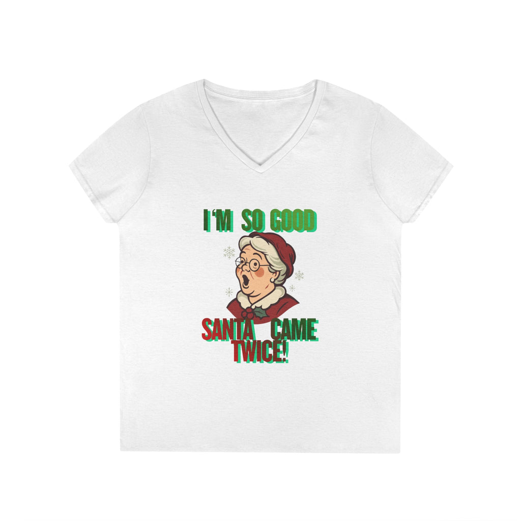 Adult Themed Mrs. Clause V-Neck Tee - 'I'm So Good Santa Came Twice' Christmas Attire
