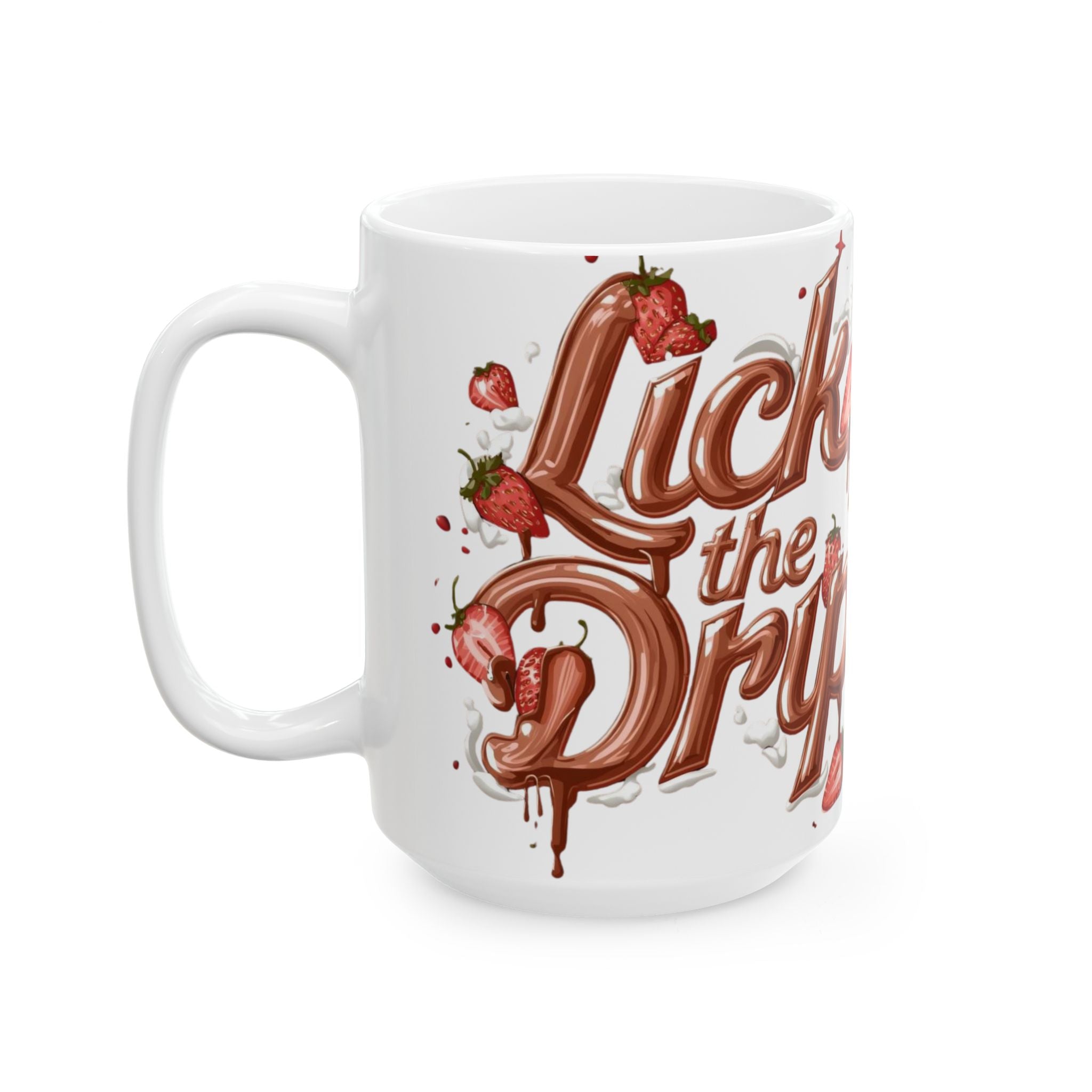 Lick the Drip Melted Chocolate Heart Valentine Mug (11oz & 15oz)