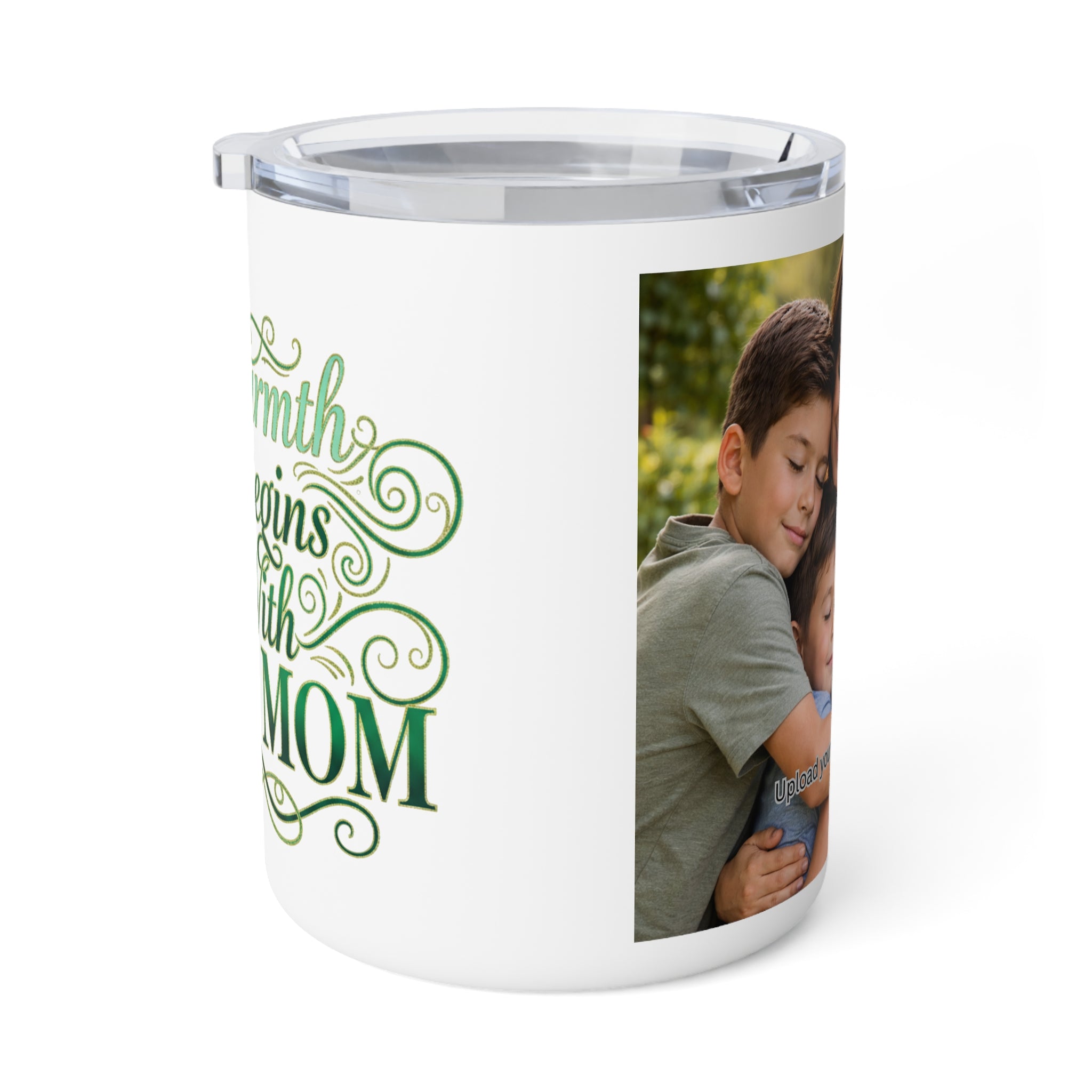 Photo Collage 10oz Insulated Coffee Mug — "Warmth Begins With Mom"