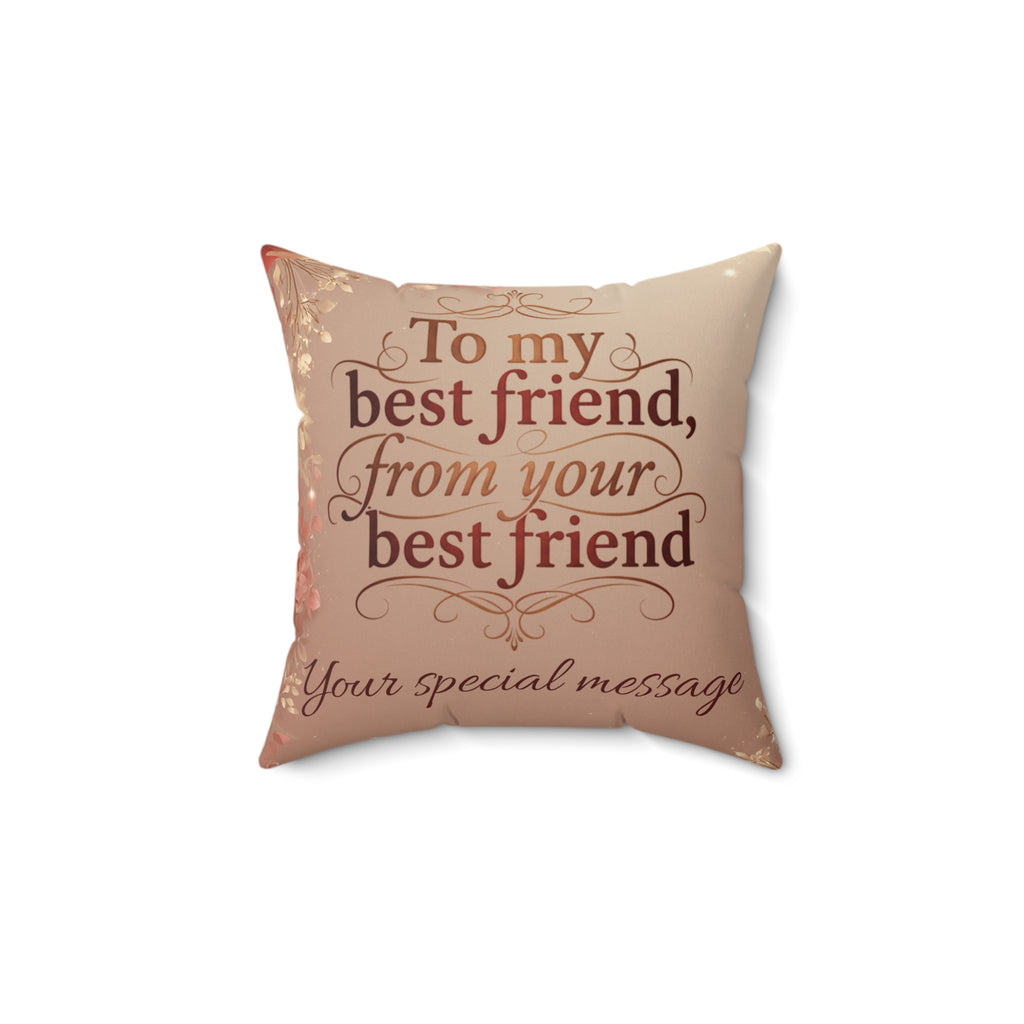 Decorative Pillow — "To my best friend, from your best friend" Sentimental Faux Suede Throw Pillow