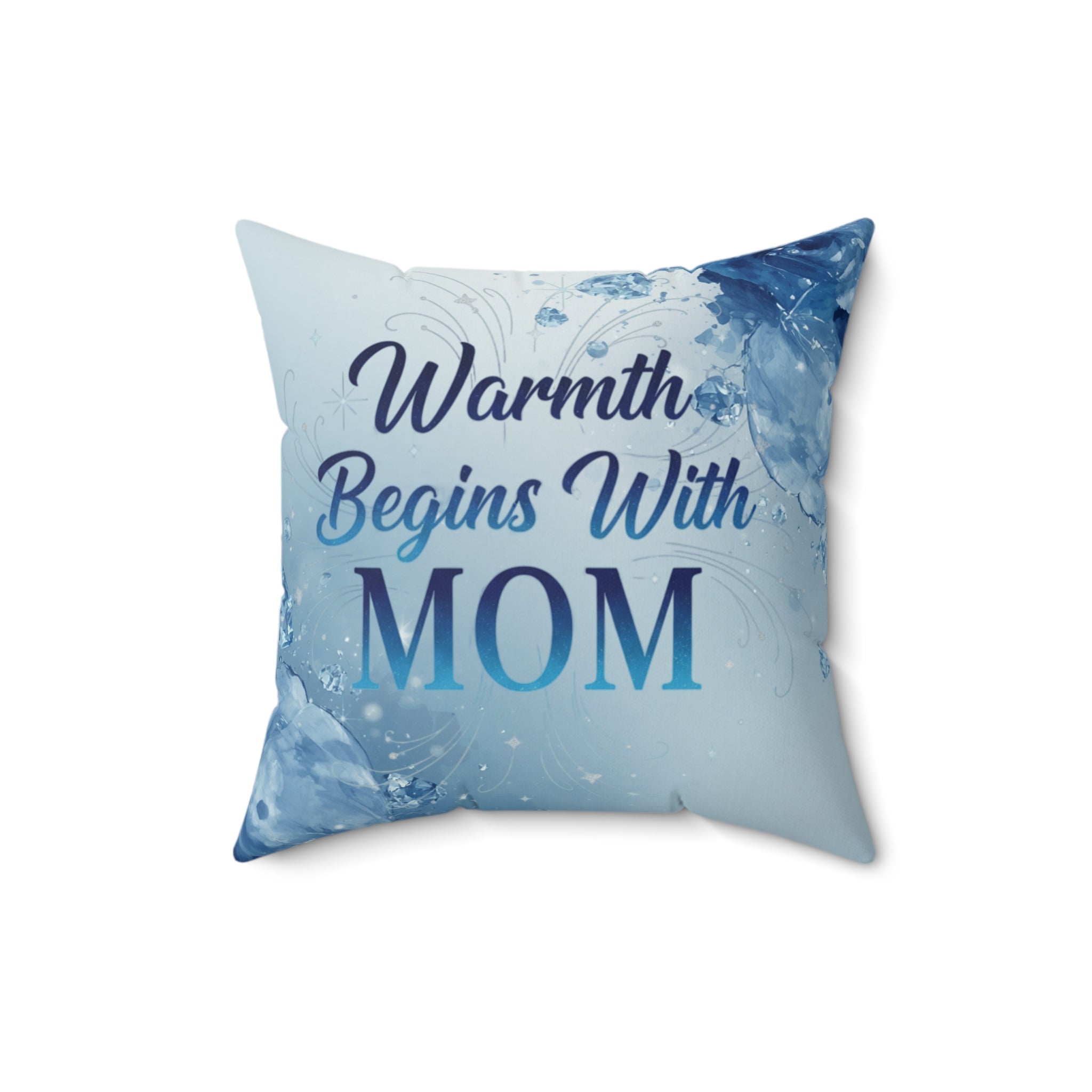 Warmth Begins With Mom Faux Suede Pillow — Sentimental Mother’s Day Accent Pillow