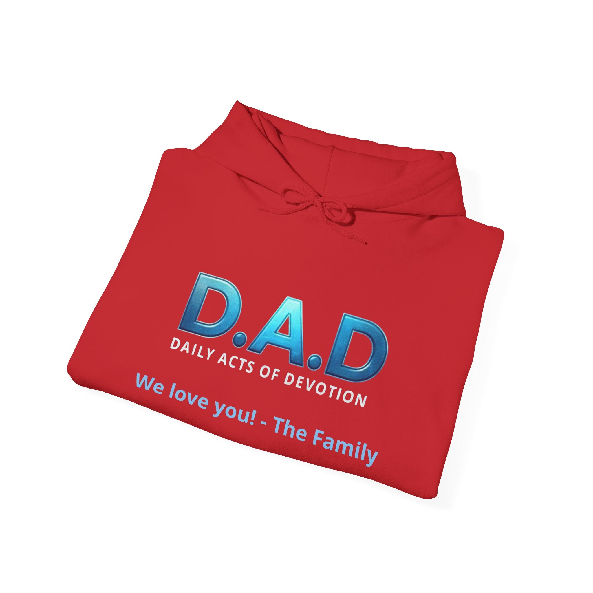D.A.D Hoodie – 'We love you! - The Family' Father's Day Pullover
