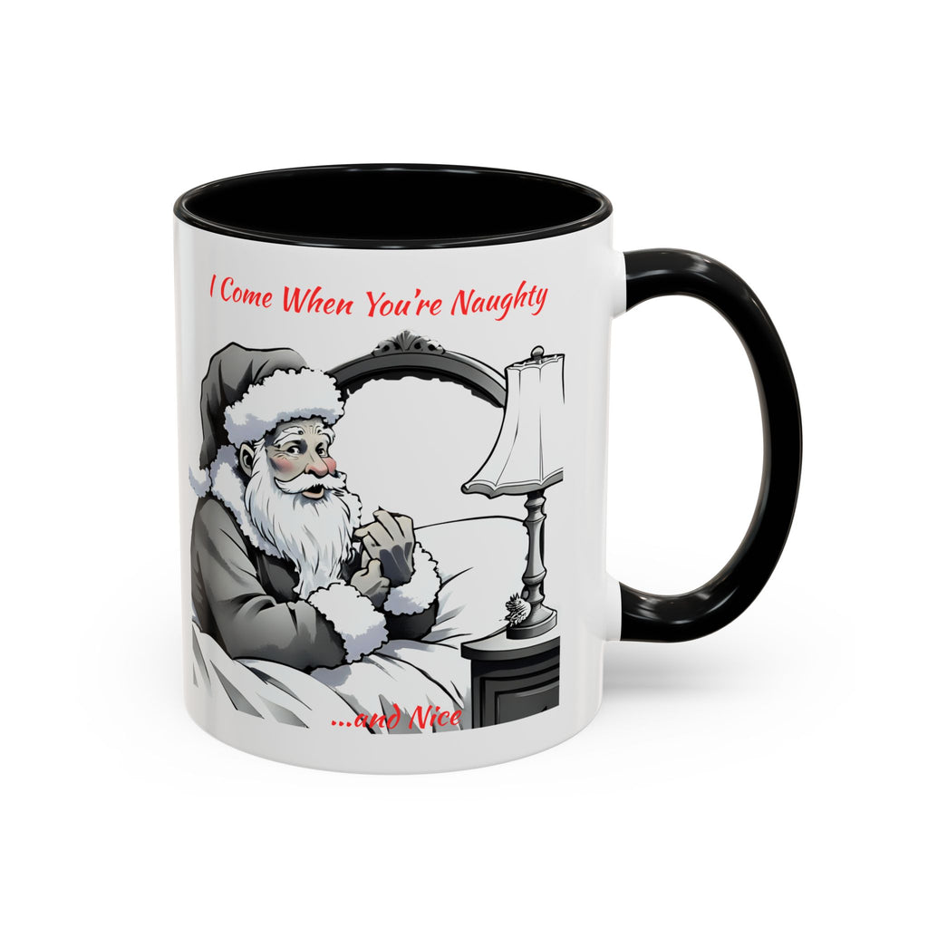 Santa Naughty Coffee Mug - "I Come When You're Naughty" Holiday Accent Mug (11/15oz)