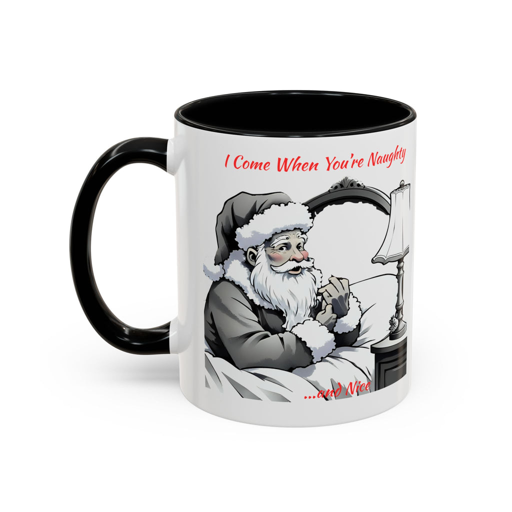 Santa Naughty Coffee Mug - "I Come When You're Naughty" Holiday Accent Mug (11/15oz)
