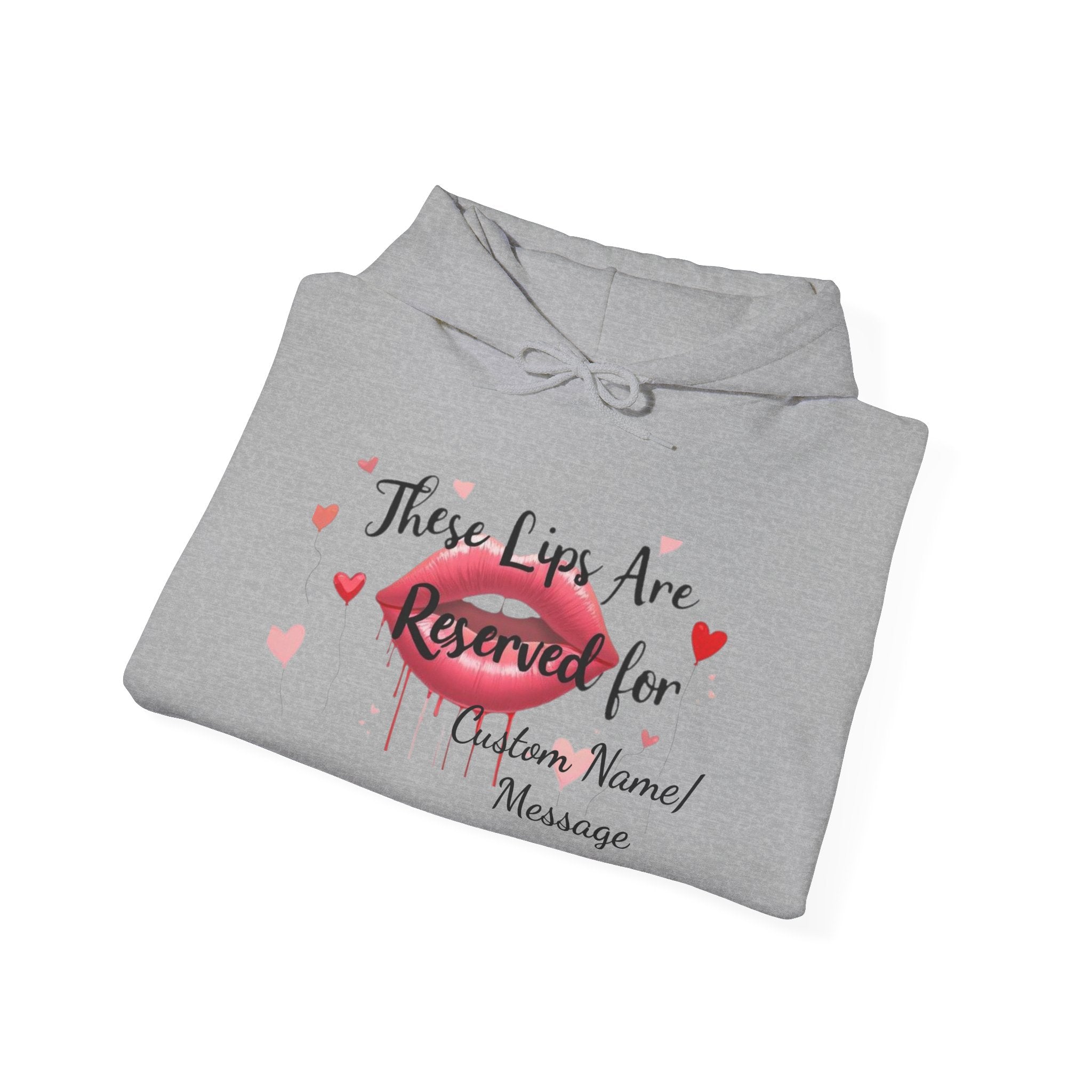 Reserved For You Hoodie — Personalized "These Lips Are Reserved For" Graphic Pullover