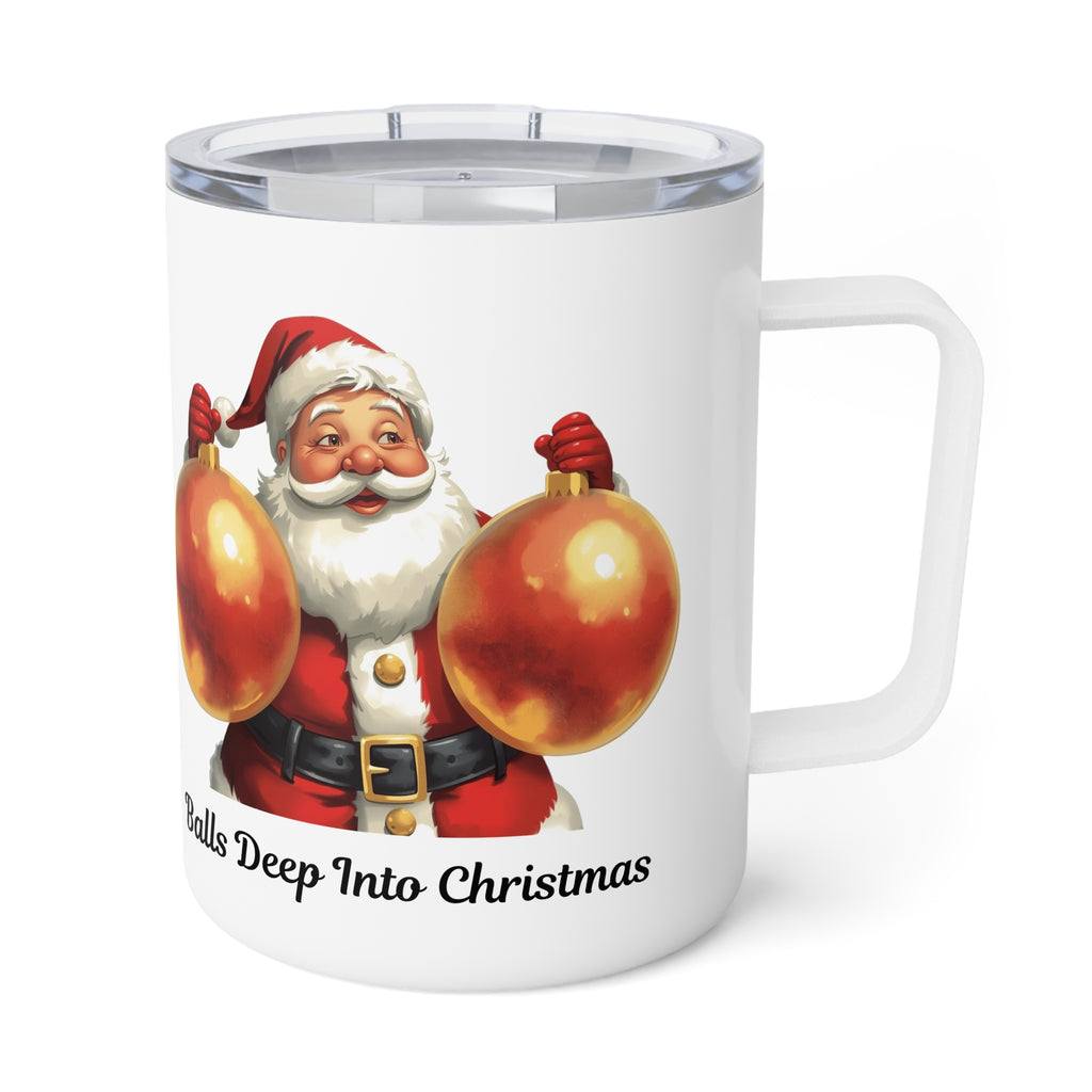 10oz Insulated Coffee Mug — 'Balls Deep Christmas' Santa Ornament Holiday Travel Tumbler
