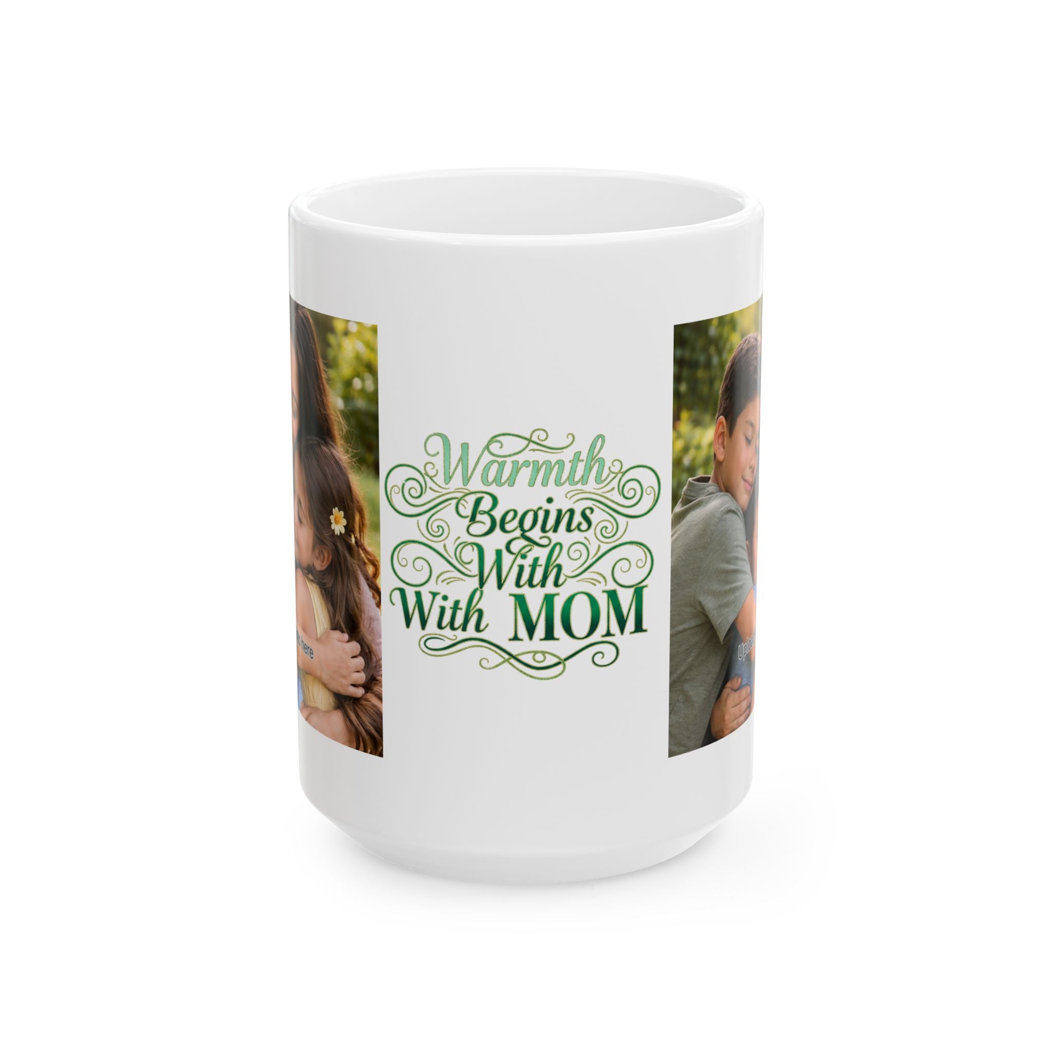 Mama Coffee Mug - "Warmth Begins With Mom" Ceramic Photo Mug (11oz & 15oz)