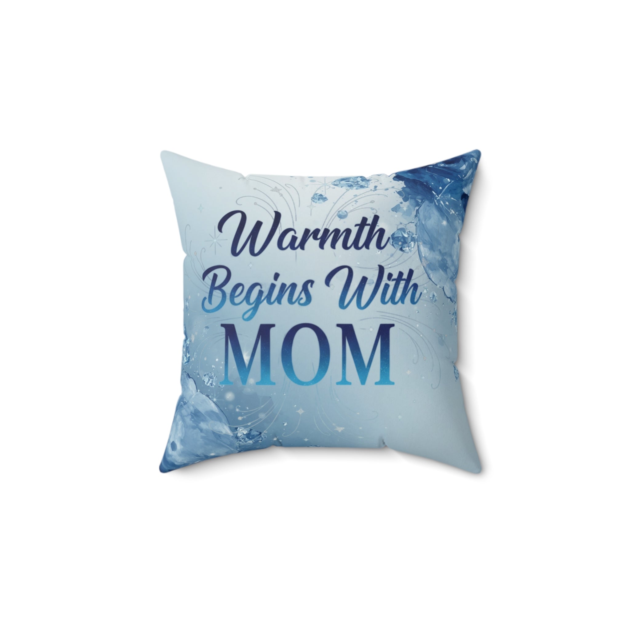 Warmth Begins With Mom Faux Suede Pillow — Sentimental Mother’s Day Accent Pillow