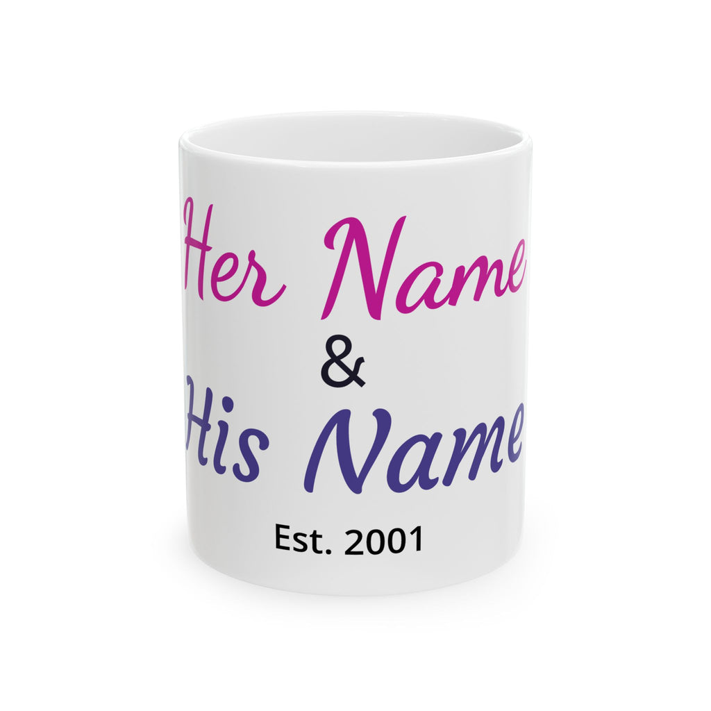 Personalized Couple Ceramic Mug - "Her Name & His Name" Est. Year - Custom Anniversary Gift (11oz, 15oz)
