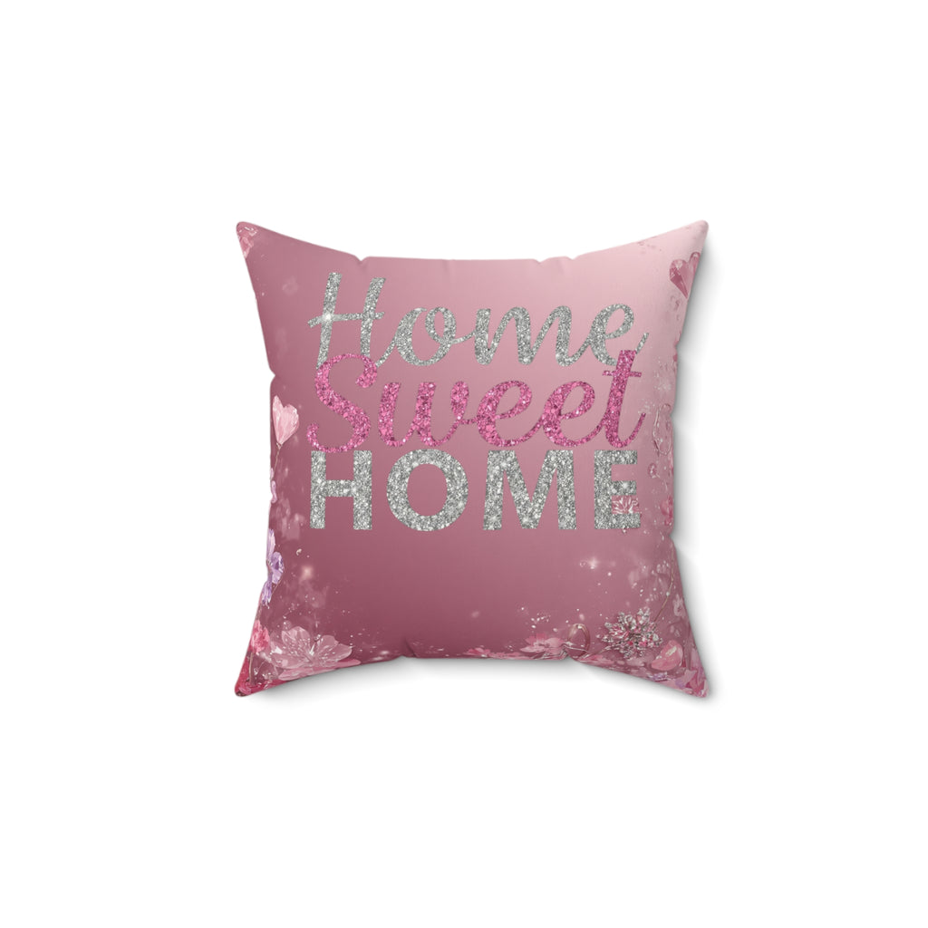 Home Sweet Home Pink Decorative Pillow — Faux Suede Square Throw Pillow
