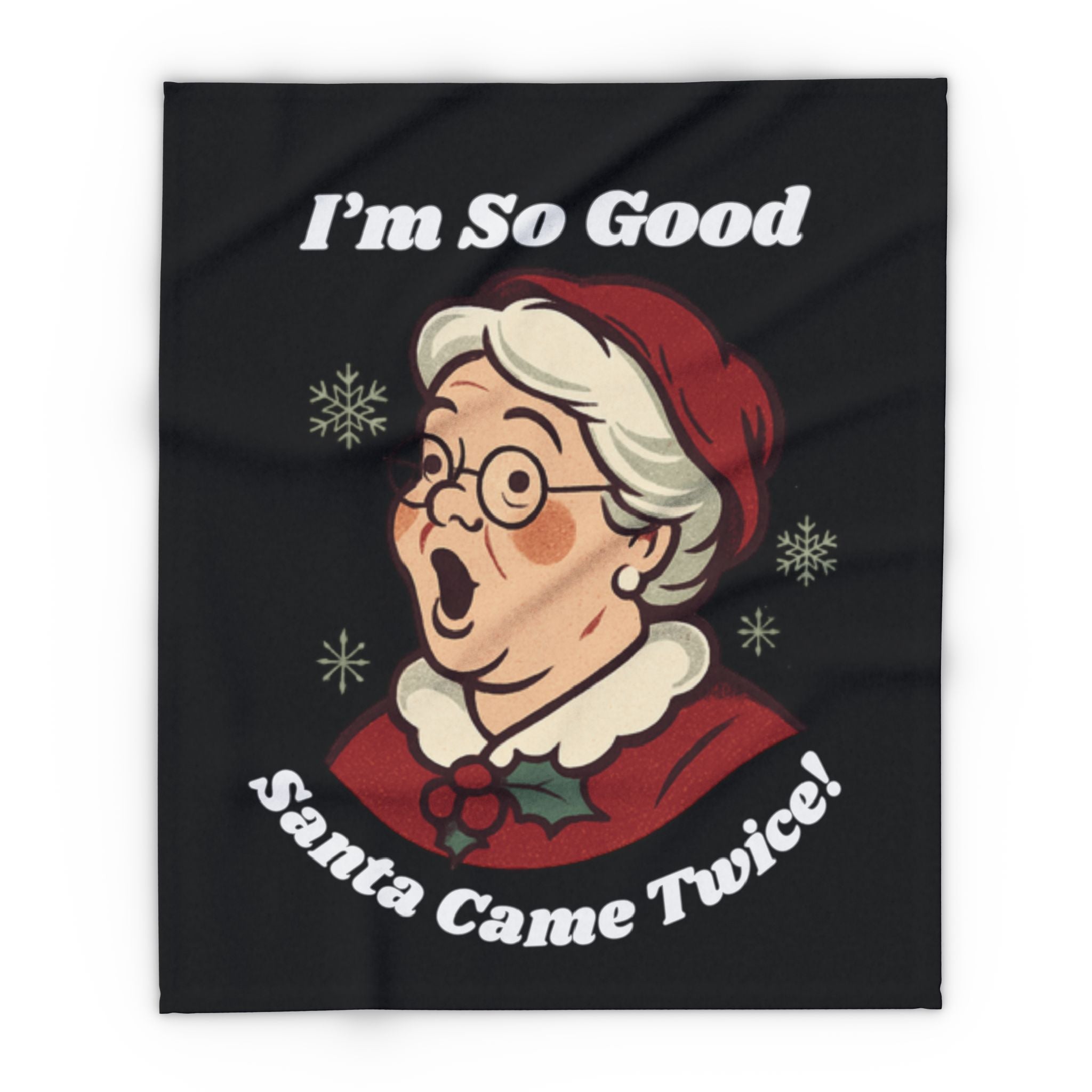 Funny Christmas Throw Blanket — “I’m So Good Santa Came Twice!” Holiday Fleece