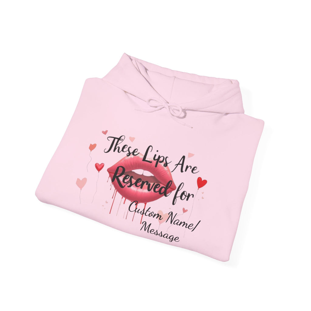 Reserved For You Hoodie — Personalized "These Lips Are Reserved For" Graphic Pullover