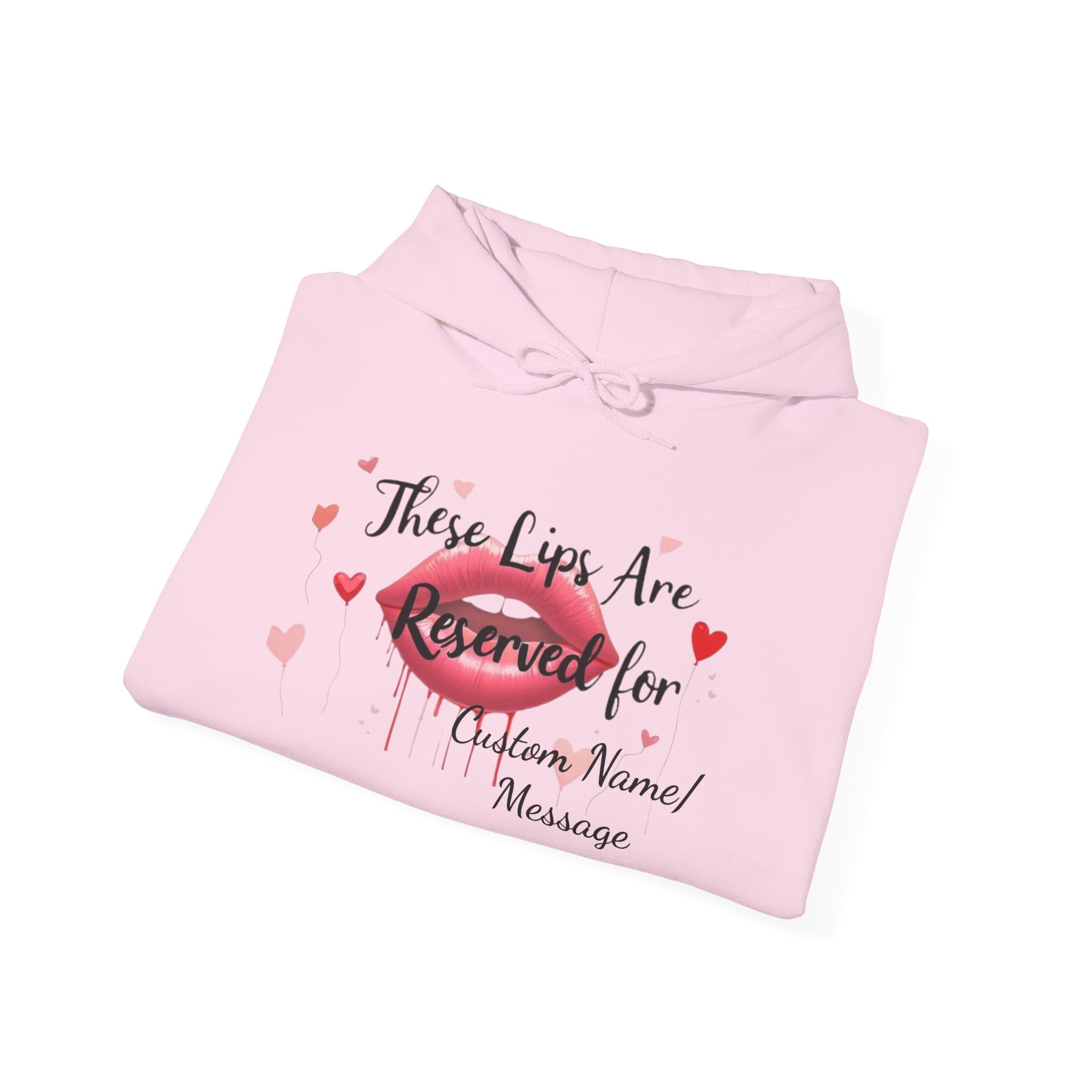 Reserved For You Hoodie — Personalized "These Lips Are Reserved For" Graphic Pullover
