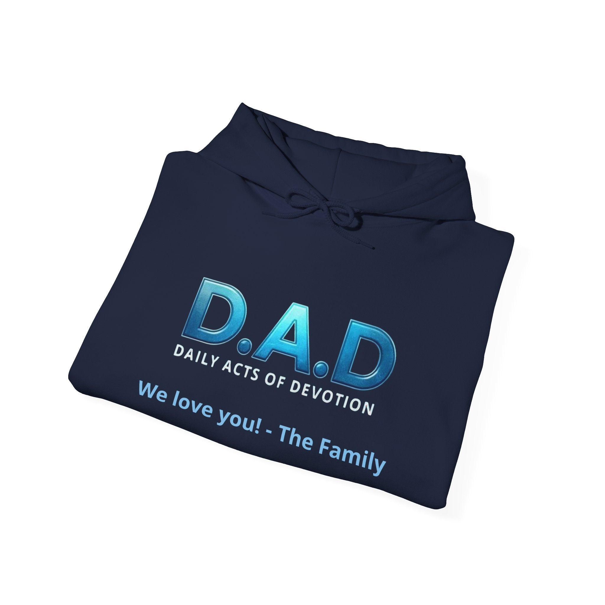 D.A.D Hoodie – 'We love you! - The Family' Father's Day Pullover