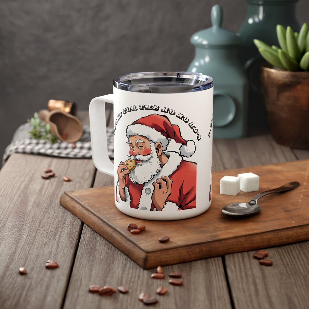 10oz Insulated Adult Themed Coffee Mug — 'I Do It For The Ho Ho Ho's' Hilarious Holiday Tumbler
